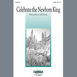 Download or print Celebrate The Newborn King Sheet Music Printable PDF 7-page score for Concert / arranged SATB Choir SKU: 97832.