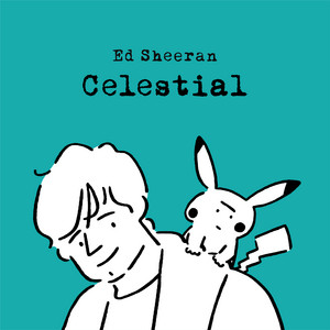 Download Ed Sheeran Celestial Sheet Music and Printable PDF Score for Piano, Vocal & Guitar Chords (Right-Hand Melody)