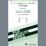 Download or print Change (feat. James Taylor) (arr. Mark Brymer) Sheet Music Printable PDF 9-page score for Pop / arranged SATB Choir SKU: 407944.