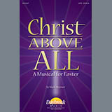 Download or print Christ Above All (A Musical for Easter) Sheet Music Printable PDF 62-page score for Sacred / arranged SATB Choir SKU: 698965.