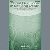 Download or print Christ Our Hope In Life And Death (arr. David Angerman) Sheet Music Printable PDF 13-page score for Sacred / arranged SATB Choir SKU: 522376.