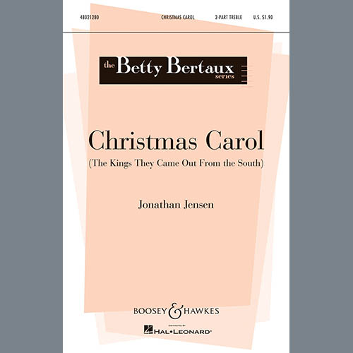 Download Jonathan Jensen Christmas Carol (The Kings They Came Out From The South) Sheet Music and Printable PDF Score for 2-Part Choir