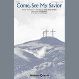 Download or print Come, See My Savior Sheet Music Printable PDF 10-page score for A Cappella / arranged SATB Choir SKU: 156988.