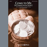 Download or print Come To Me (A Communion Song) Sheet Music Printable PDF 2-page score for Sacred / arranged SATB Choir SKU: 156867.