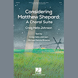 Download or print Considering Matthew Shepard: A Choral Suite Sheet Music Printable PDF 111-page score for Festival / arranged SATB Choir SKU: 467295.