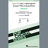 Download P!nk & Willow Sage Hart Cover Me In Sunshine (arr. Mac Huff) Sheet Music and Printable PDF Score for SAB Choir