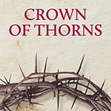 Download or print Crown Of Thorns (arr. Luke Woodard) Sheet Music Printable PDF 6-page score for Sacred / arranged Piano & Vocal SKU: 471715.