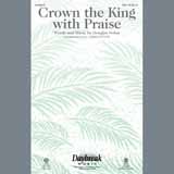 Download or print Crown The King With Praise Sheet Music Printable PDF 7-page score for Sacred / arranged SAB Choir SKU: 195526.