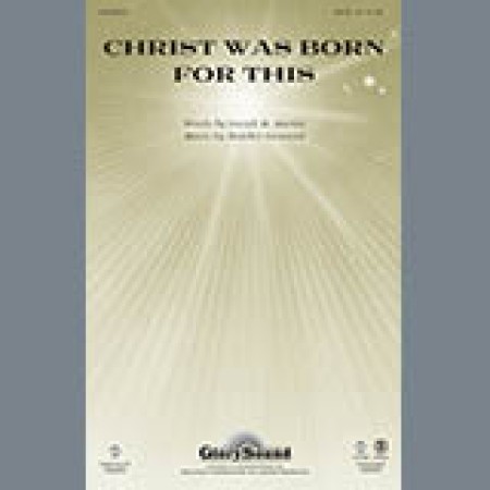 Christ Was Born For This - Bb Clarinet 1,2 Heather Sorenson 305550