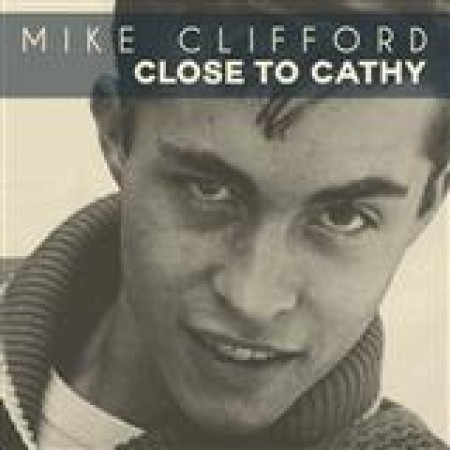 Close To Cathy Mike Clifford 182225