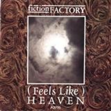 (Feels Like) Heaven Fiction Factory 117431
