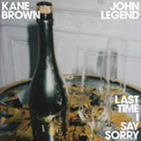 Last Time I Say Sorry Kane Brown & John Legend 446699