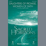 Download or print Daughters Of Promise, Women Of Faith Sheet Music Printable PDF 13-page score for Sacred / arranged SATB Choir SKU: 414516.