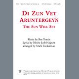 Download or print Di Zun Vet Aruntergeyn (The Sun Will Set) (arr. Mark Zuckerman) Sheet Music Printable PDF 6-page score for Jewish / arranged SATB Choir SKU: 1286931.