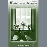 Download or print Do You Know My Jesus? Sheet Music Printable PDF 7-page score for Gospel / arranged SATB Choir SKU: 186446.