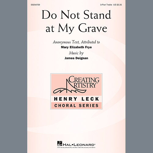 Download or print James Deignan Do Not Stand At My Grave Sheet Music Printable PDF 18-page score for Concert / arranged 3-Part Treble Choir SKU: 195673.