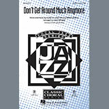 Download or print Don't Get Around Much Anymore Sheet Music Printable PDF 8-page score for Jazz / arranged SAB Choir SKU: 70992.