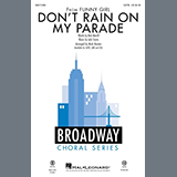 Download or print Don't Rain On My Parade (from Funny Girl) (arr. Mark Brymer) Sheet Music Printable PDF 13-page score for Broadway / arranged SATB Choir SKU: 1197203.