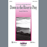 Download or print Down To The River To Pray Sheet Music Printable PDF 10-page score for Folk / arranged SAB Choir SKU: 167994.