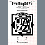 Download or print Everything But You (arr. Kirby Shaw) Sheet Music Printable PDF 13-page score for Jazz / arranged SSA Choir SKU: 457904.