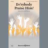 Download or print Ev'rybody Praise Him! Sheet Music Printable PDF 6-page score for Concert / arranged Choir SKU: 408935.