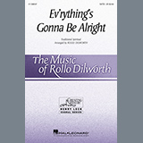 Download or print Ev'rything's Gonna Be Alright (arr. Rollo Dilworth) Sheet Music Printable PDF 14-page score for Sacred / arranged SATB Choir SKU: 1240963.