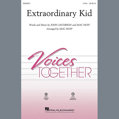 Download John Jacobson & Mac Huff Extraordinary Kid Sheet Music and Printable PDF Score for 2-Part Choir
