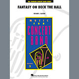 Download Richard L. Saucedo Fantasy on Deck The Hall - F Horn 2 Sheet Music and Printable PDF Score for Concert Band