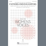 Download or print Fathers And Daughters (arr. Mark Brymer) Sheet Music Printable PDF 9-page score for Pop / arranged SSA Choir SKU: 160402.