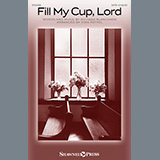 Download or print Fill My Cup, Lord (arr. Stan Pethel) Sheet Music Printable PDF 9-page score for Sacred / arranged SATB Choir SKU: 1225243.