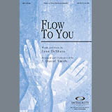 Download or print Flow To You Sheet Music Printable PDF 11-page score for Concert / arranged SATB Choir SKU: 98225.