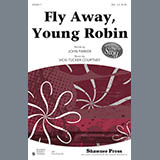 Download or print Fly Away, Young Robin Sheet Music Printable PDF 10-page score for Concert / arranged SSA Choir SKU: 86495.