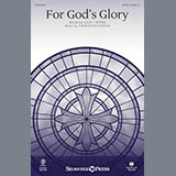 Download or print For God's Glory Sheet Music Printable PDF 9-page score for Sacred / arranged SATB Choir SKU: 185884.