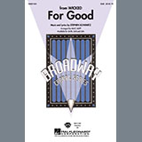 Download or print For Good (from Wicked) (arr. Mac Huff) Sheet Music Printable PDF 9-page score for Musical/Show / arranged SAB Choir SKU: 411720.
