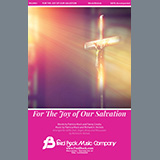 Download or print For The Joy Of Our Salvation Sheet Music Printable PDF 7-page score for Sacred / arranged SATB Choir SKU: 459716.