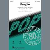 Download or print Fragile (arr. Mac Huff) Sheet Music Printable PDF 14-page score for Pop / arranged SAB Choir SKU: 405154.