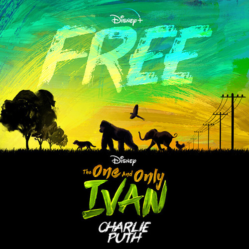 Download Charlie Puth Free (from Disney's The One And Only Ivan) Sheet Music and Printable PDF Score for Piano, Vocal & Guitar (Right-Hand Melody)