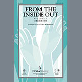 Download or print From The Inside Out Sheet Music Printable PDF 7-page score for Concert / arranged SATB Choir SKU: 93164.