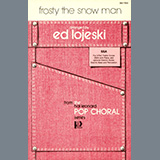 Download or print Frosty The Snow Man (arr. Ed Lojeski) Sheet Music Printable PDF 7-page score for Christmas / arranged SSA Choir SKU: 472301.