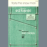 Download or print Frosty The Snow Man (arr. Ed Lojeski) Sheet Music Printable PDF 7-page score for Christmas / arranged SAB Choir SKU: 472305.