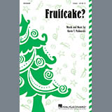 Download or print Fruitcake? Sheet Music Printable PDF 7-page score for Concert / arranged Unison Choir SKU: 415970.
