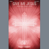Download or print Give Me Jesus Sheet Music Printable PDF 6-page score for Sacred / arranged SATB Choir SKU: 195513.