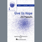Download or print Give Us Hope Sheet Music Printable PDF 14-page score for Concert / arranged SATB Choir SKU: 250791.