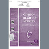 Download or print Giver Of The Gift Of Singing Sheet Music Printable PDF 11-page score for Hymn / arranged SATB Choir SKU: 430889.