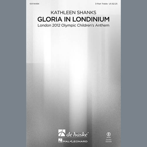 Download or print Kathleen Shanks Gloria In Londinium Sheet Music Printable PDF 7-page score for Concert / arranged 3-Part Treble Choir SKU: 97042.