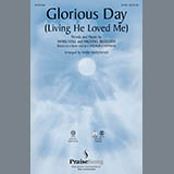 Download or print Glorious Day (Living He Loved Me) (arr. Mary McDonald) Sheet Music Printable PDF 10-page score for Christian / arranged SATB Choir SKU: 91091.