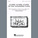 Download or print Glory, Glory, Glory To The Newborn King Sheet Music Printable PDF 8-page score for Spiritual / arranged SATB Choir SKU: 476819.