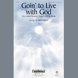 Download or print Goin' To Live With God Sheet Music Printable PDF 8-page score for Concert / arranged SATB Choir SKU: 185886.