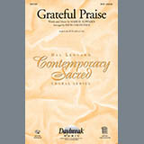 Download or print Grateful Praise Sheet Music Printable PDF 10-page score for Pop / arranged SATB Choir SKU: 196180.