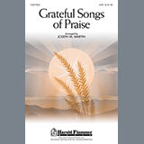 Download or print Grateful Songs Of Praise Sheet Music Printable PDF 11-page score for Concert / arranged SATB Choir SKU: 80810.